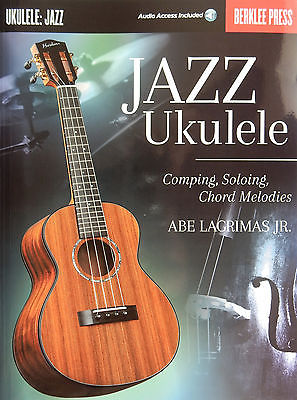 Jazz Ukulele - Comping, Soloing, Chord Melodies