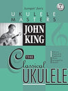 Classical Ukulele - John King